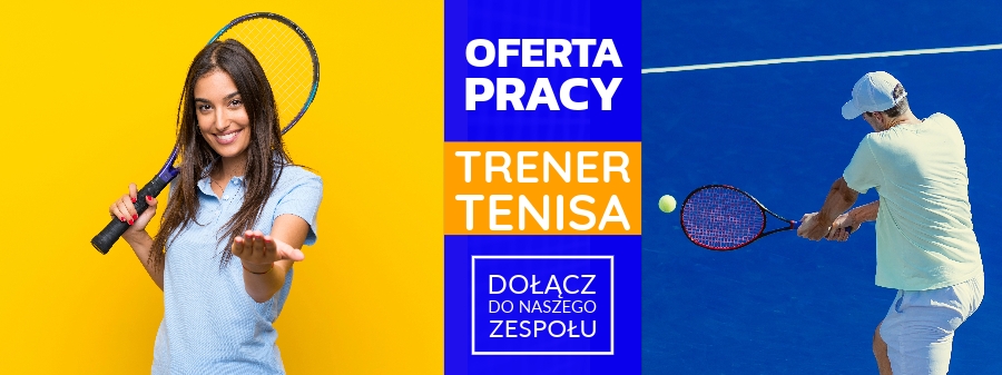 Oferta pracy - trener tenisa Oferta pracy - trener tenisa